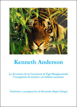 Kenneth Anderson – Le Avventure di un Cacciatore di Tigri Mangiauomini